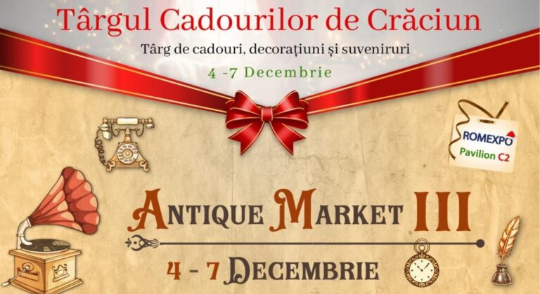 Târgul Cadourilor de Crăciun și Antique Market III, la Romexpo, în perioada 4 – 7 decembrie
