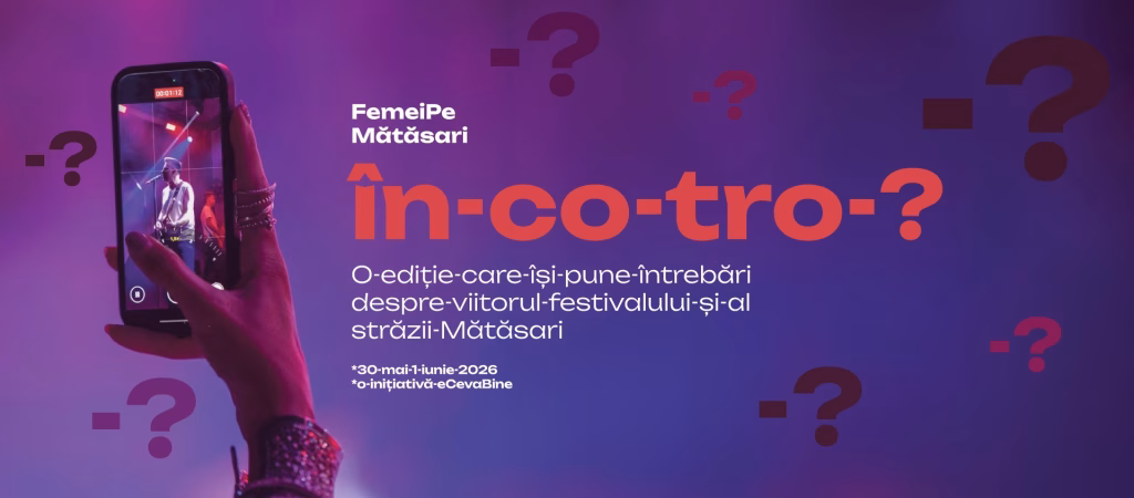 Festivalul Femei pe Mătăsari începe pe 30 mai pe strada Mătăsari - Utile